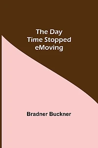The Day Time Stopped Moving