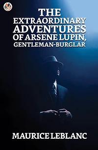 The Extraordinary Adventures Of Arsene Lupin: Gentleman Burglar