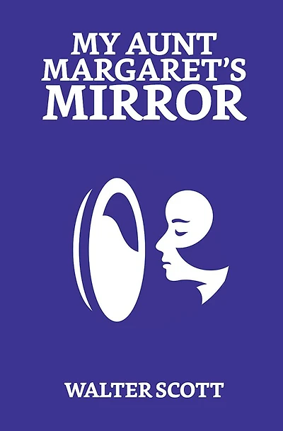 My Aunt Margaret's Mirror