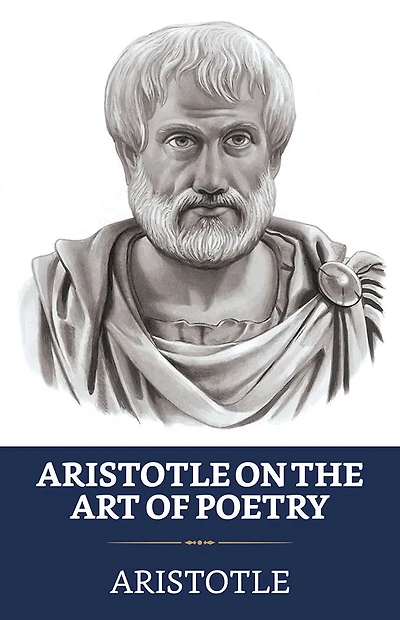 Aristotle on the Art of Poetry