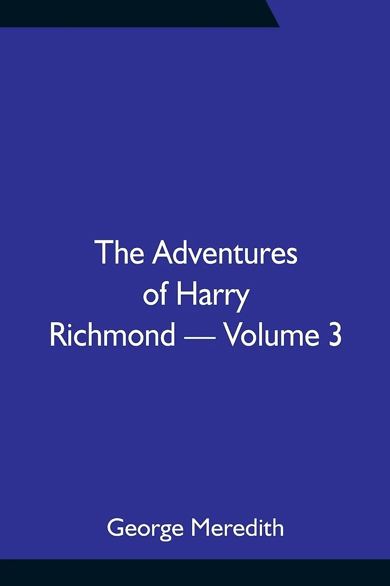 The Adventures of Harry Richmond - Volume 3