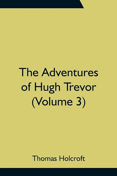 The Adventures of Hugh Trevor (Volume 1)