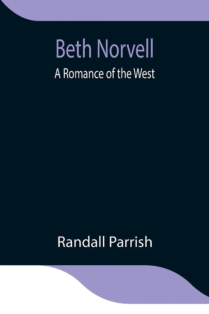 Beth Norvell A Romance of the West