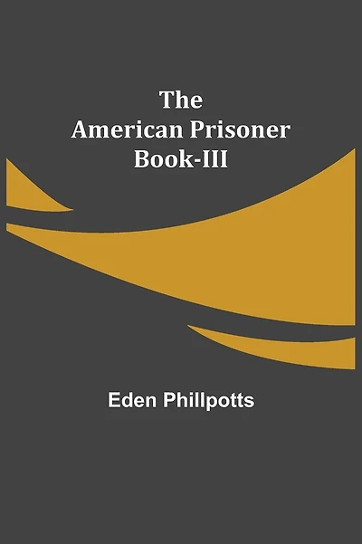 The American Prisoner Book III