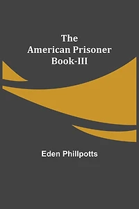 The American Prisoner Book III