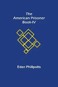The American Prisoner Book IV