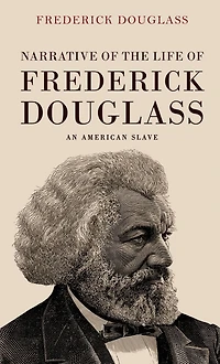 Narrative of the Life Frederick Douglass: An American Slave