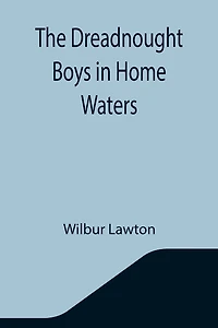 The Dreadnought Boys Home Waters