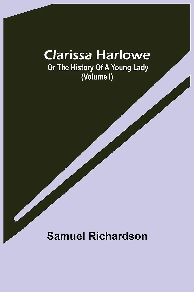 Clarissa Harlowe or the History of a Young Lady