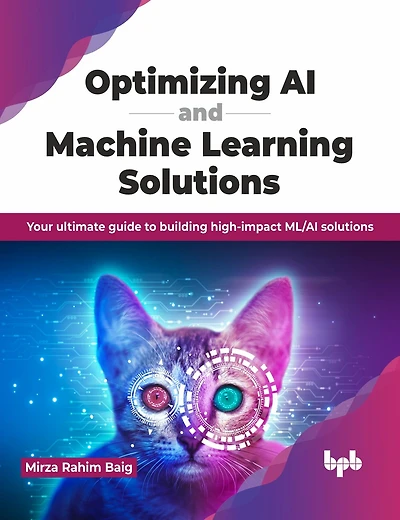 Optimizing AI and Machine Learning Solutions: Your Ultimate Guide to Building High-Impact ML/AI Solutions