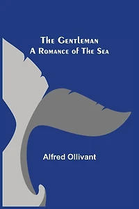 The Gentleman A Romance Of Sea