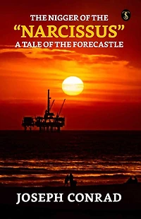 The Nigger Of Narcissus: A Tale Forecastle
