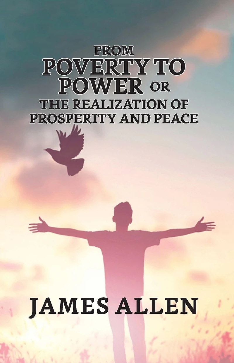 From Poverty to Power, or The Realization of Prosperity and Peace