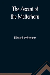 the Ascent of Matterhorn