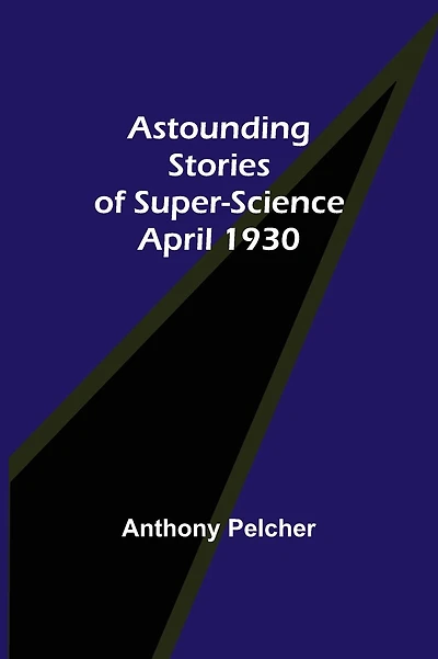 Astounding Stories of Super-Science April 1930