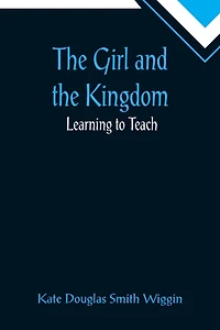 The Girl and the Kingdom; Learning to Teach