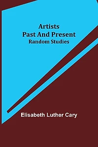 Artists Past and Present; Random Studies
