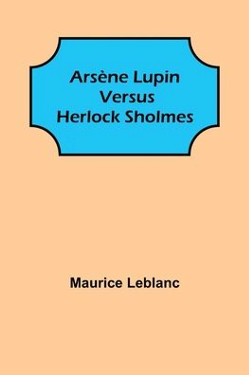 Arsène Lupin versus Herlock Sholmes