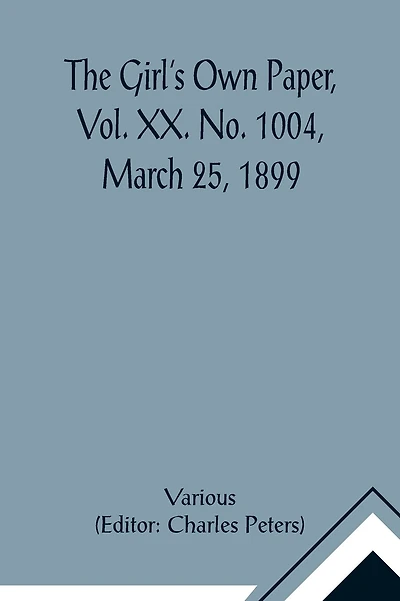 The Girl's Own Paper, Vol. XX. No. 1004, March 25, 1899