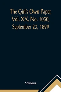 The Girl's Own Paper, Vol. XX, No. 1030, September 23, 1899