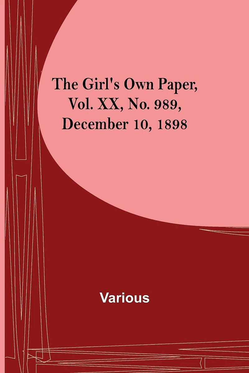 The Girl's Own Paper, Vol. XX, No. 989, December 10, 1898