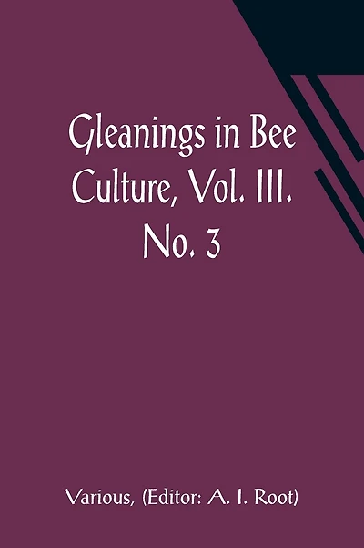 Gleanings in Bee Culture, Vol. III. No. 3