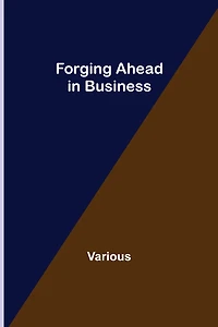 Forging Ahead in Business