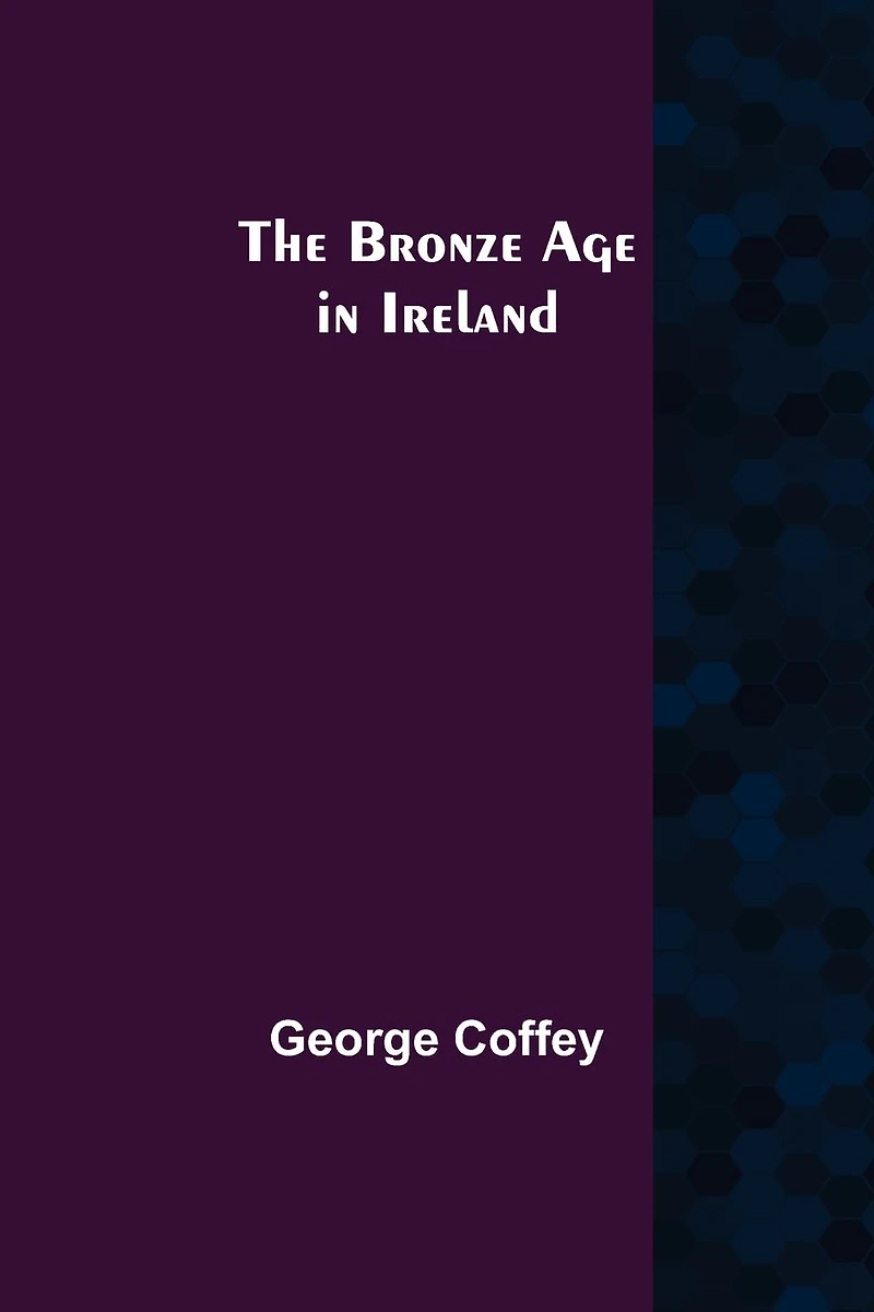 The Bronze Age Ireland