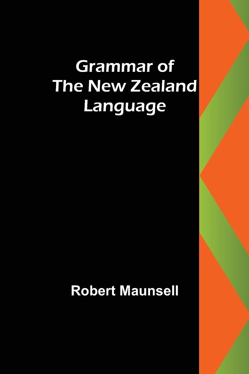 Grammar of the New Zealand language (2nd edition)