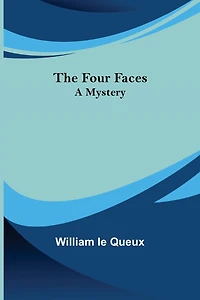 The Four Faces: A Mystery
