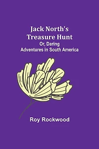 Jack North's Treasure Hunt or Daring Adventures South America