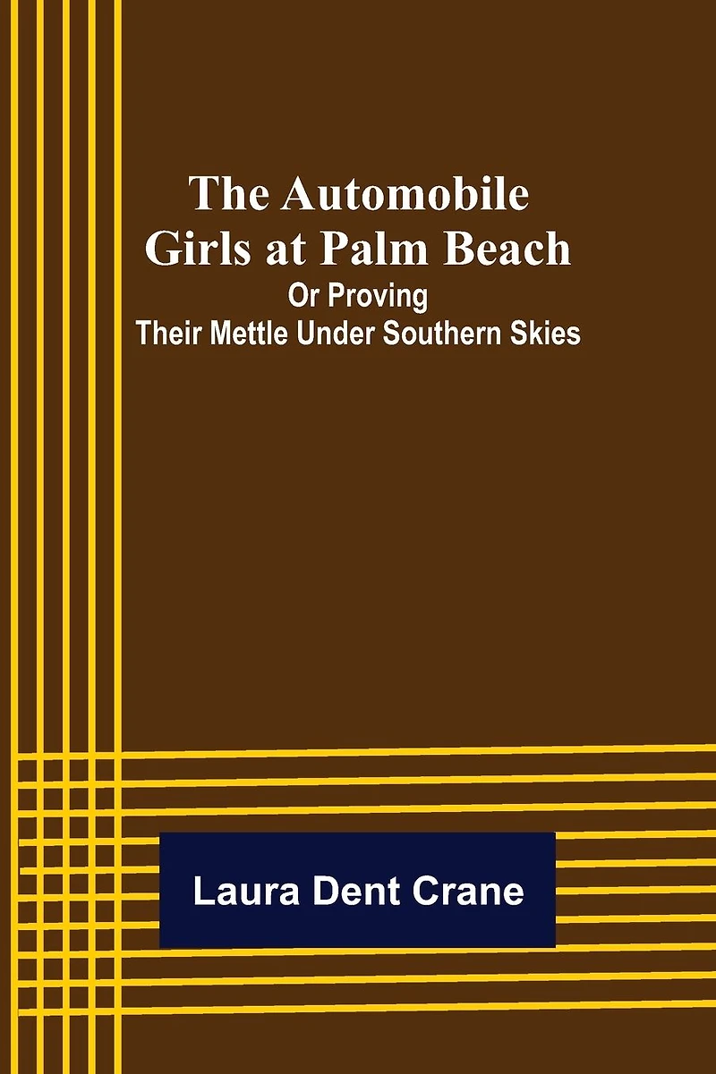 The Automobile Girls at Palm Beach; Or Proving Their Mettle Under Southern Skies