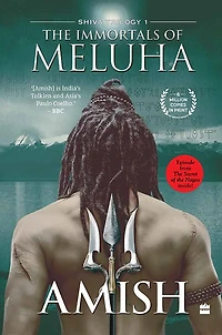 The Immortals Of Meluha (Shiva Trilogy Book 1)
