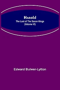 Harold: the Last of Saxon Kings (Volume IX)