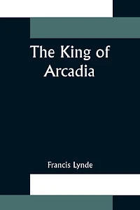 The King of Arcadia