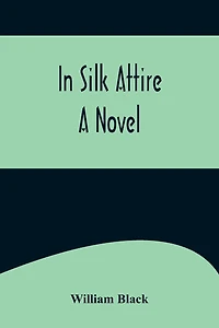 In Silk Attire A Novel