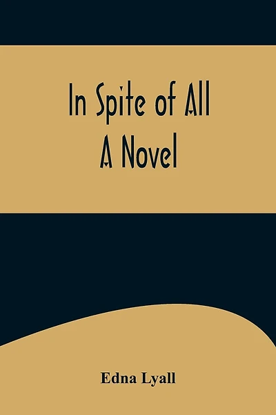 In Spite of All A Novel