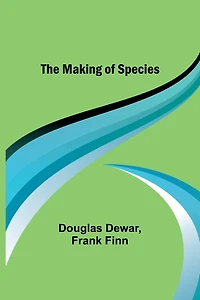 The Making of Species (Classic Reprint)