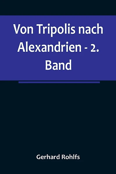 Von Tripolis nach Alexandrien - 2. Band