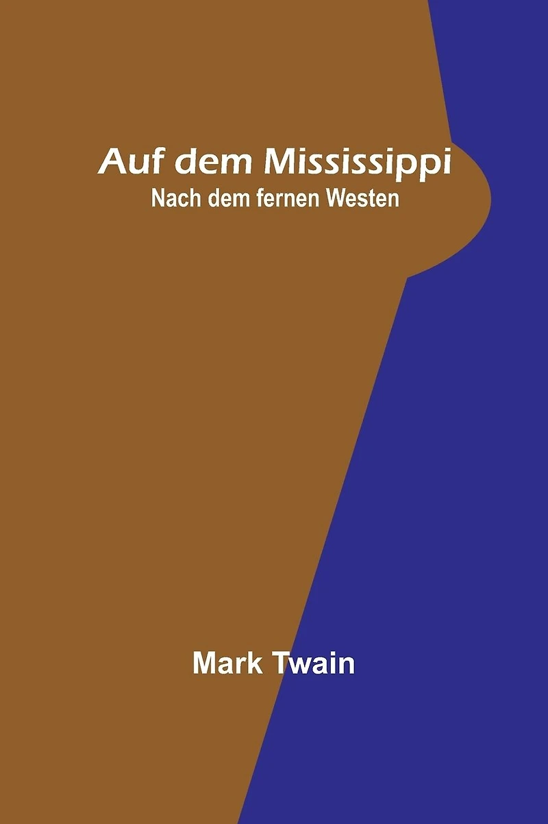 Auf dem Mississippi; Nach fernen Westen