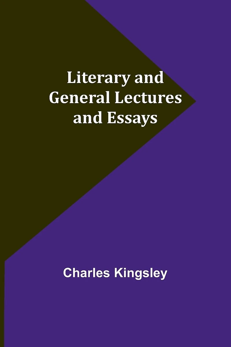 Literary and General Lectures Essays