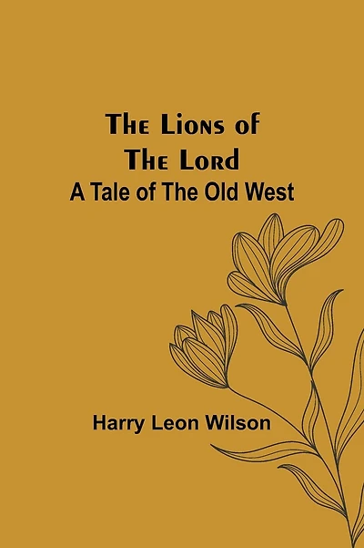 The Lions of the Lord: A Tale of the Old West