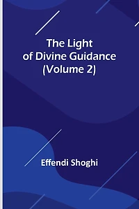 The Light of Divine Guidance (Volume 2)