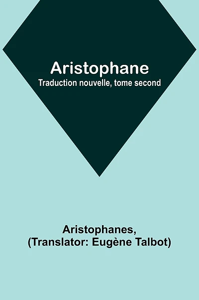Aristophane; Traduction nouvelle