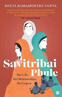 Savitribai Phule: Her Life, Relationships, Legacy
