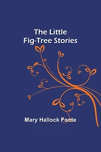 The Little Fig-tree Stories