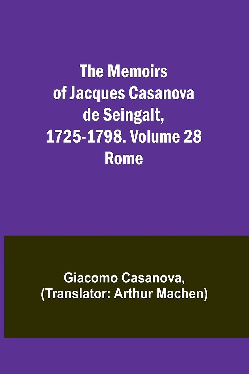 The Memoirs of Jacques Casanova de Seingalt