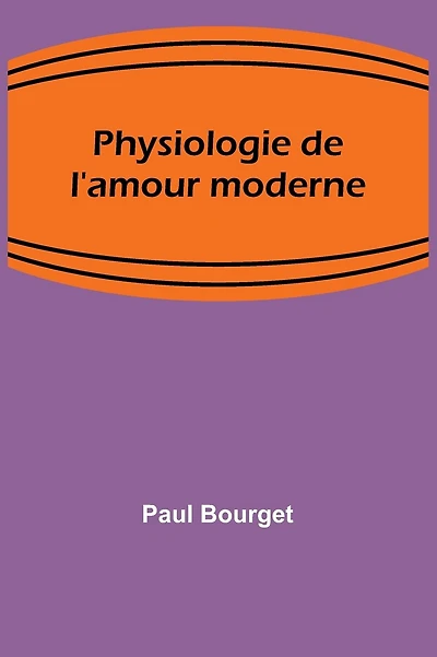 Physiologie de l'amour moderne