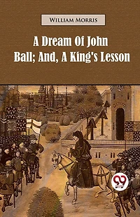 A Dream of John Ball and King's Lesson (Barnes & Noble Digital Library)
