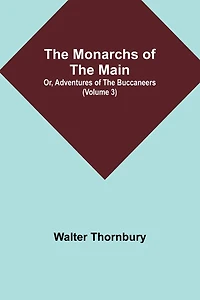the Monarchs of Main; Or, Adventures Buccaneers.